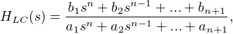          b sn + b sn-1 + ...+ b
HLC (s) = -1-n---2-n-1-------n+1,
         a1s + a2s   + ...+ an+1
