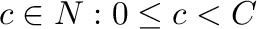$c \in N: 0 \leq c < C$