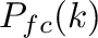 $P_{fc}(k)$