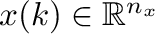 $x(k) \in \mathbb{R}^{n_x}$