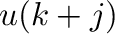 $u(k+j)$