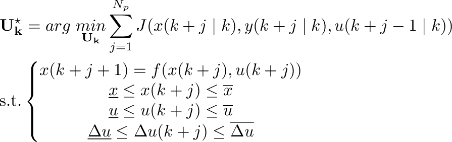 \begin{displaymath}\begin{split}
                  &\mathbf{U_k^\star} = arg\;\underset{\mathbf{\m...
                  ...+j)\leq \overline{\Delta u}\\
                  \end{matrix}\right.
                  \end {split}\end{displaymath}