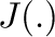 $J(.)$