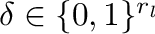 $\delta \in \{0,1\}^{r_l}$