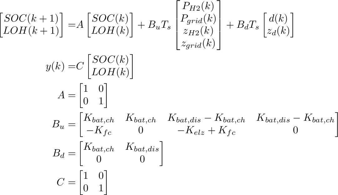\begin{displaymath}\begin{split}
                  \begin{bmatrix}
                  SOC(k+1)\\
                  LOH(k+1)
                  \end{bmatr...
                  ...}\\
                  C=&\begin{bmatrix}
                  1&0\\
                  0&1
                  \end{bmatrix}\\
                  \end{split}\end{displaymath}