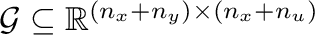 $\mathcal{G} \subseteq
          \mathbb{R}^{(n_x+n_y)\times (n_x+n_u)}$