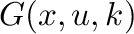 $G(x,u,k)$