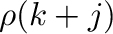 $\rho(k+j)$