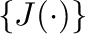 $\{J(\cdot)\}$